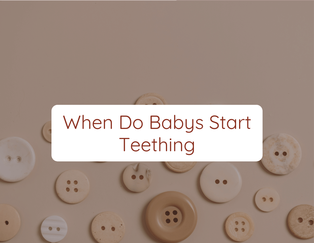 When Do Babys Start Teething