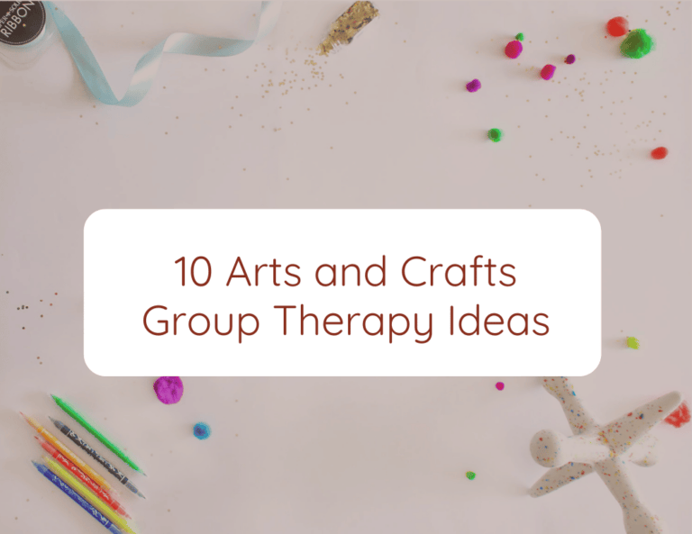10 Arts and Crafts Group Therapy Ideas