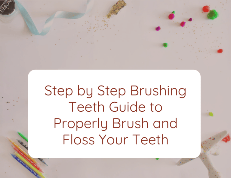 Step by Step Brushing Teeth Guide to Properly Brush and Floss Your Teeth