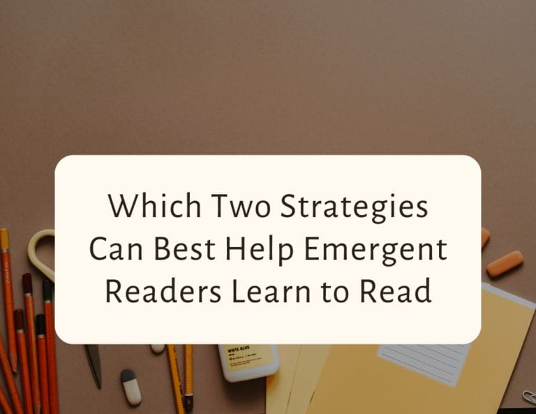 Which two strategies can best help emergent readers learn to read?