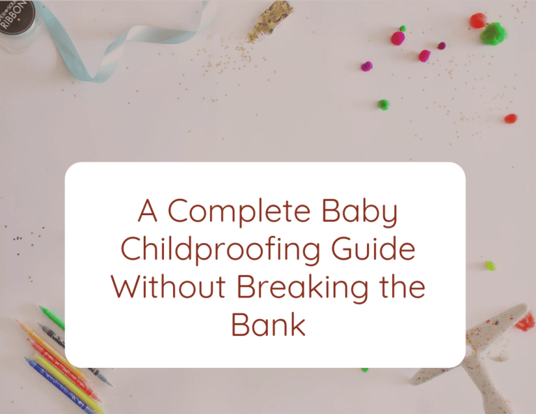 A Complete Baby Childproofing Guide Without Breaking the Bank
