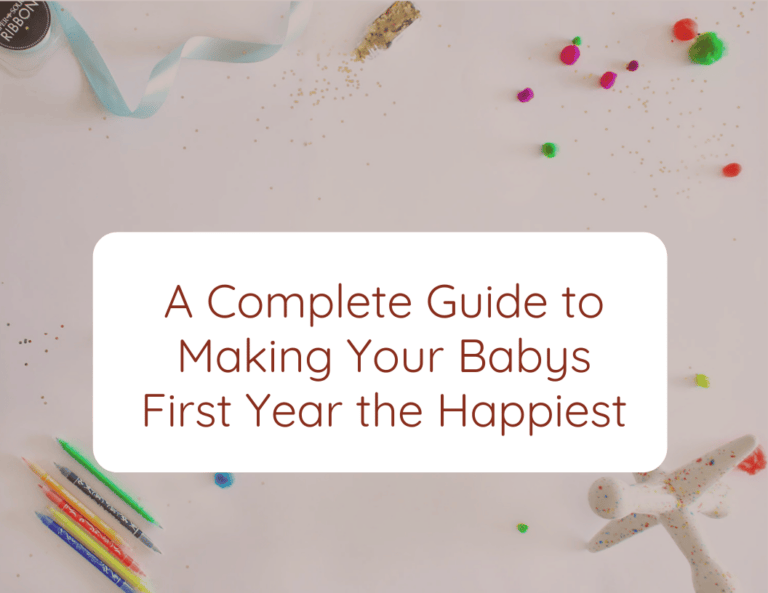 A Complete Guide to Making Your Babys First Year the Happiest!