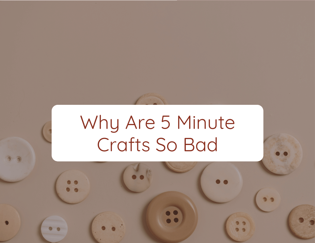 Why Are 5 Minute Crafts So Bad
