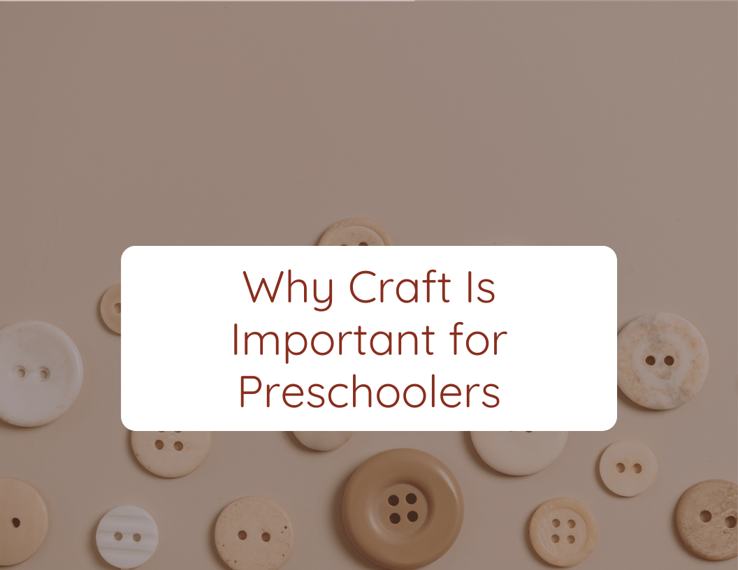 Why Craft Is Important for Preschoolers