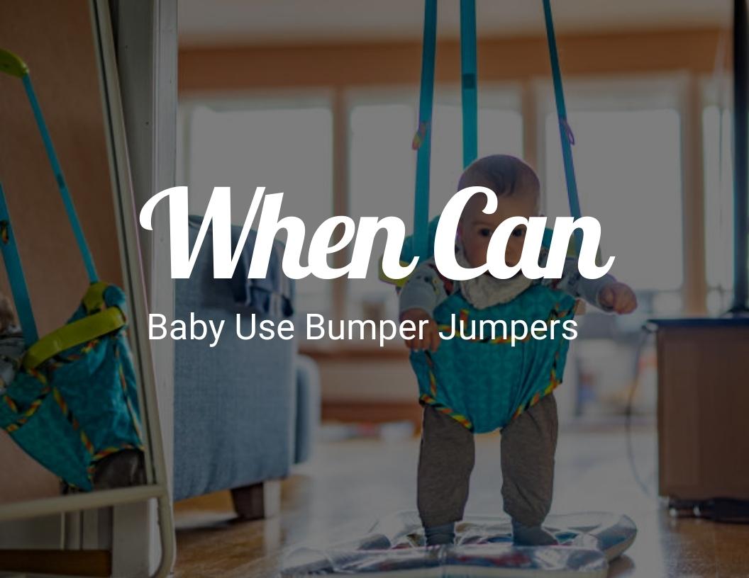 When Can Baby Use Bumper Jumpers? CraftyThinking
