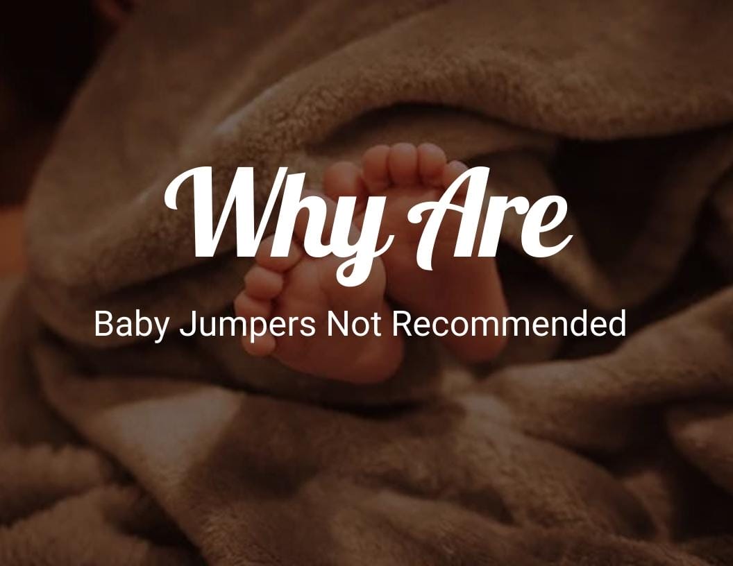 Why Are Baby Jumpers Not Recommended