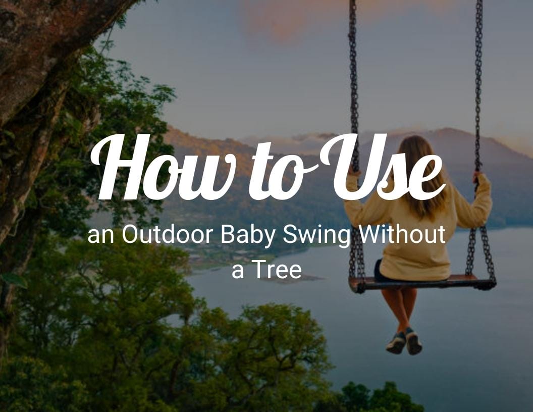 How to Use an Outdoor Baby Swing Without a Tree