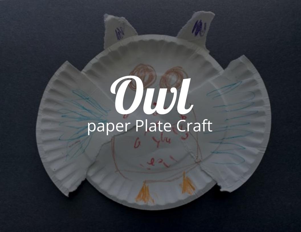 How to Create an Owl Paper Plate Craft with Free Owl Template