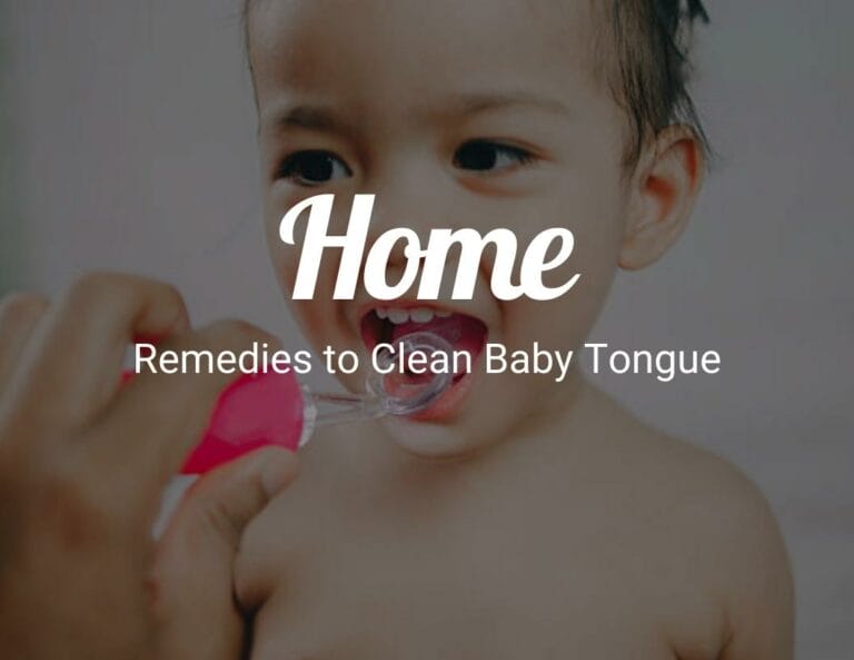 5 Natural Home Remedies to Clean Baby Tongue – You Have to Try!