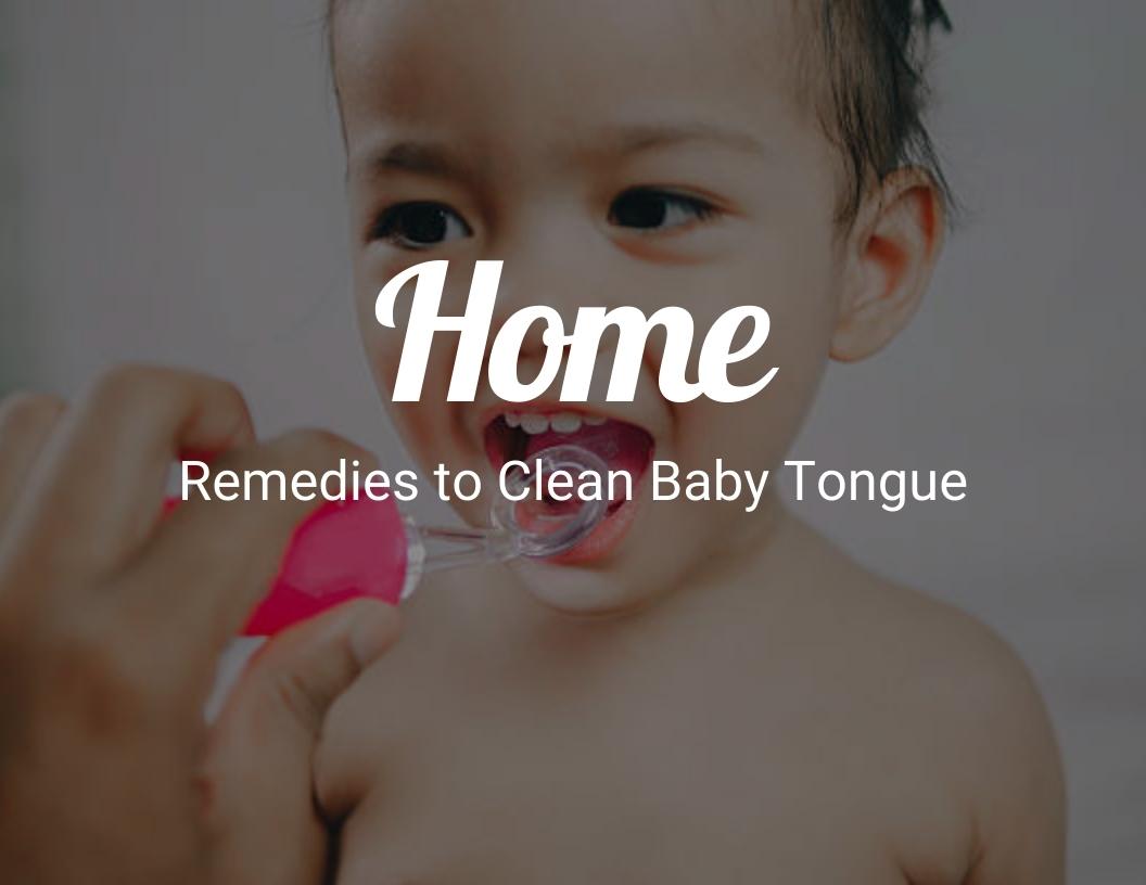 5 Natural Home Remedies to Clean Baby Tongue - You Have to Try!