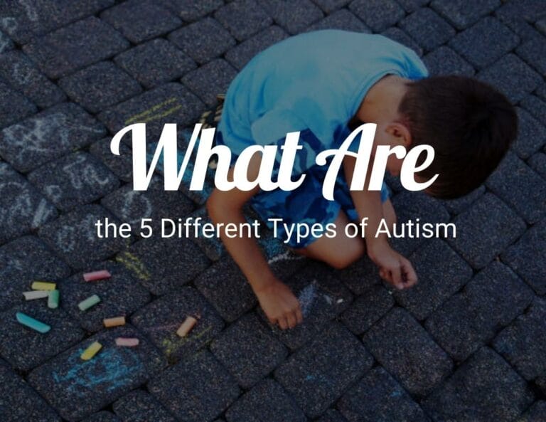What Are the 5 Different Types of Autism?