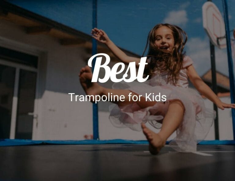 Best Trampoline for Kids (A Mother’s Guide)