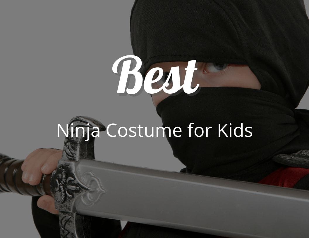 Best Ninja Costume for Kids (A Mother's Guide)