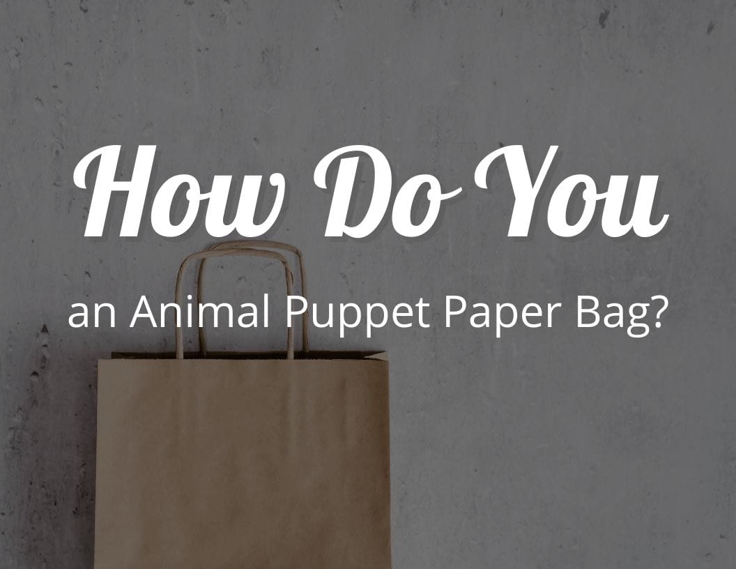 How to Make an Animal Puppet Out of Paper Bags