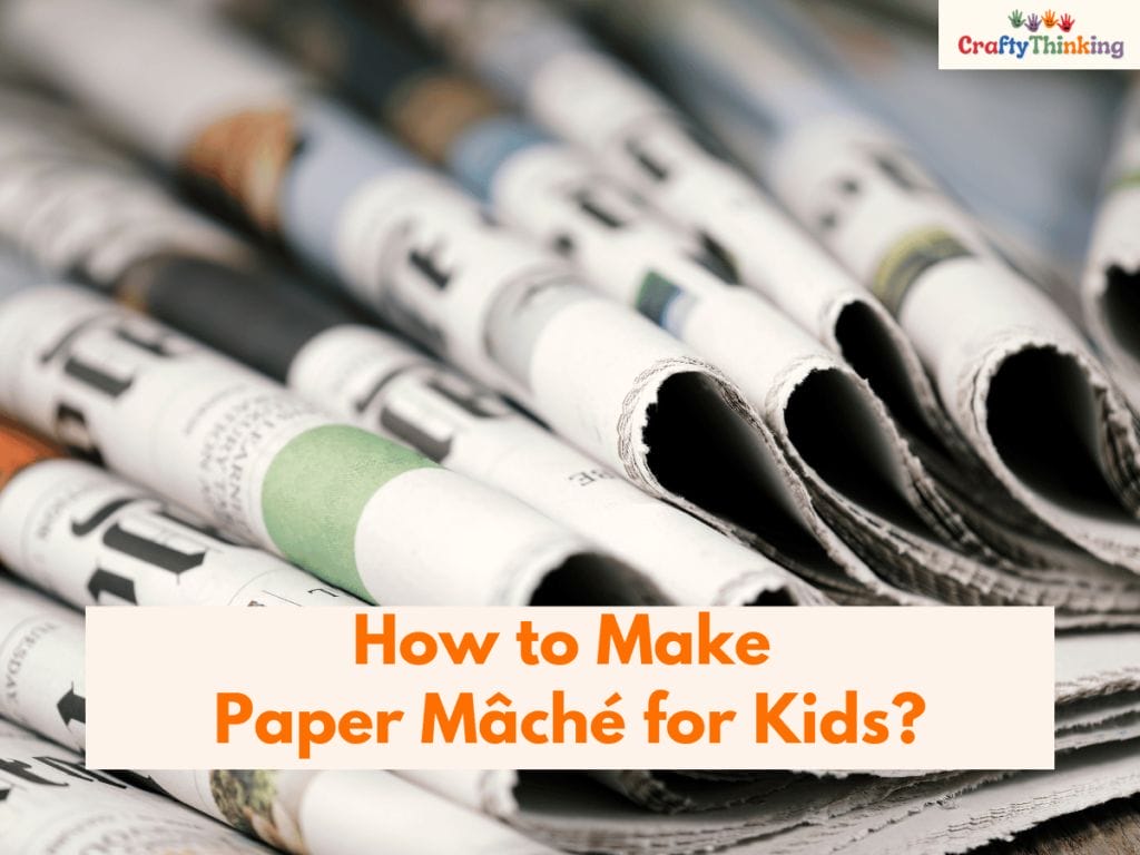 Paper Mache for Kids