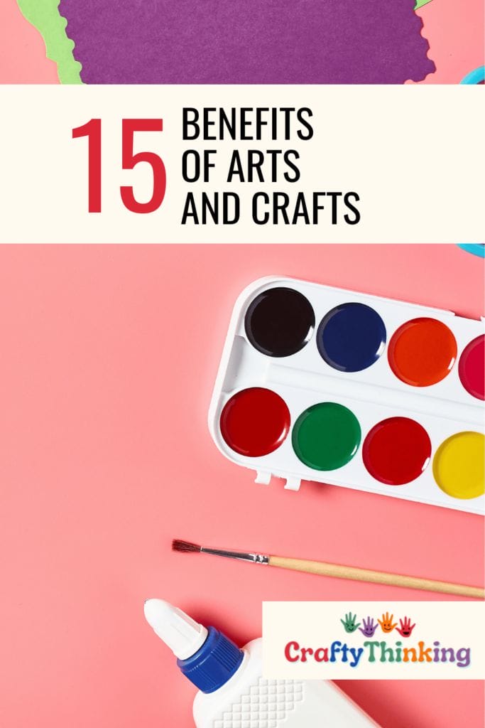 15 Benefits of Arts and Crafts