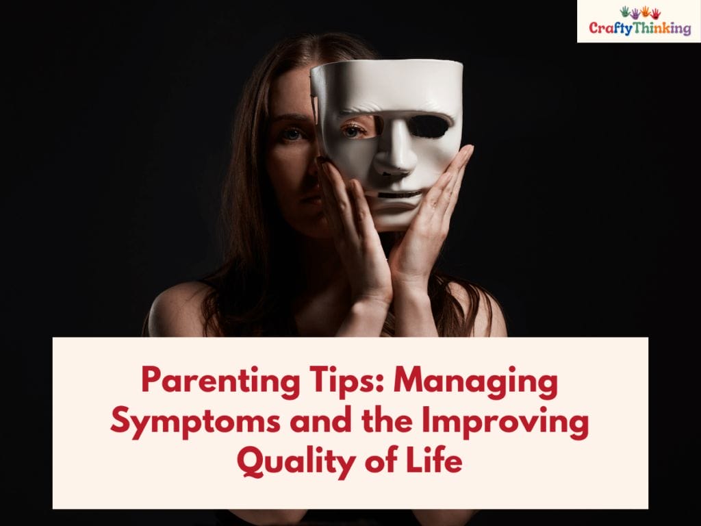 Parenting Tips: Managing Symptoms and the Improving Quality of Life