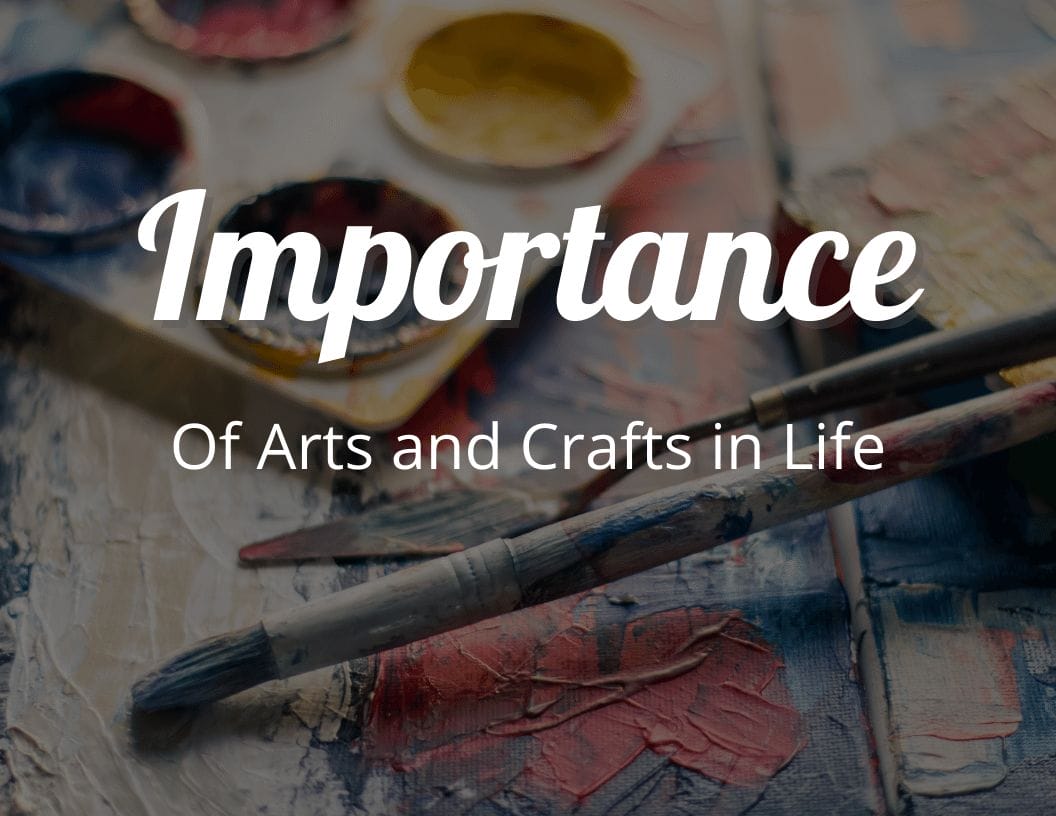 The Importance of Art and Craft in Life: How Art Improves Our Lives -  CraftyThinking