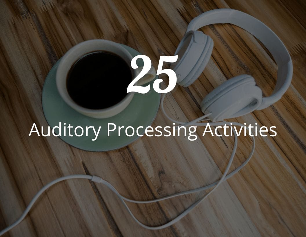 25 Auditory Processing Activities to Boost Auditory Processing Skills