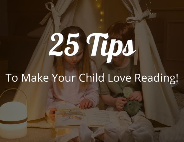 25 Tips to Make Your Child Love Reading! Become a Bookworm!
