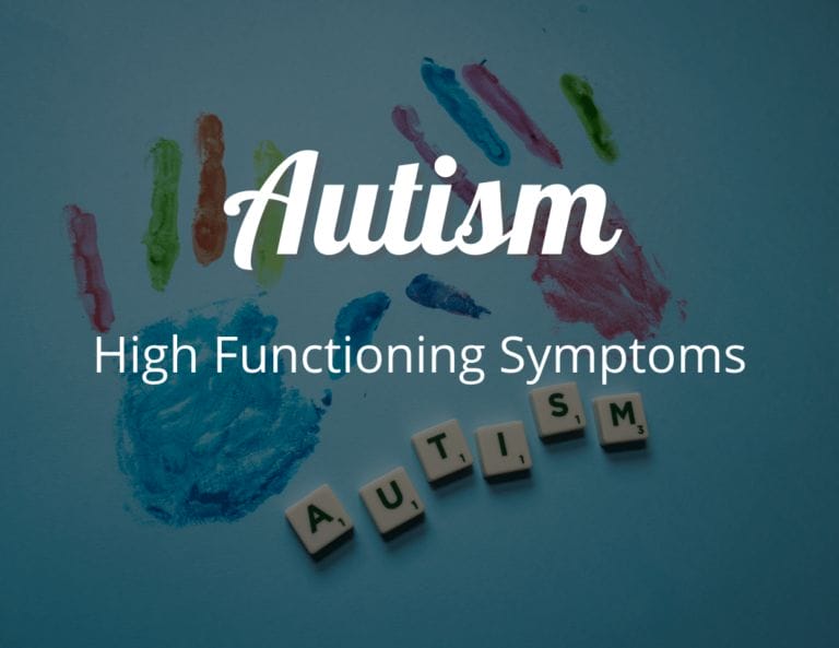 25 Autism High Functioning Symptoms: A Closer Look At High-Functioning Autism (ASD)