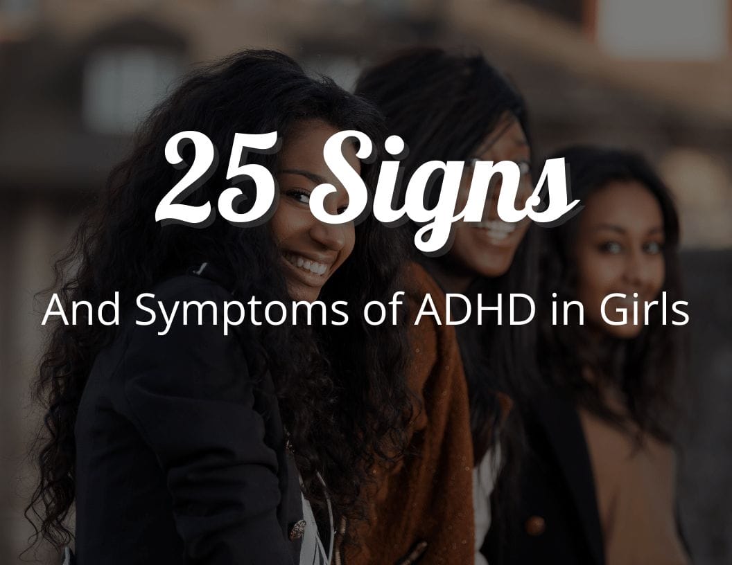 Girls with ADHD The 25 Signs and Symptoms of ADHD in Girls