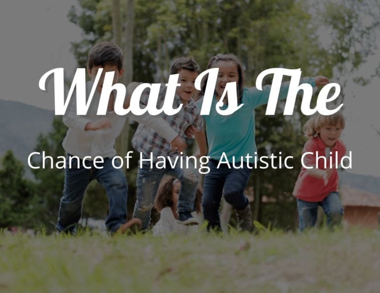 What Is the Chance of Having Autistic Child? Odds of Having a Child with Autism by Age